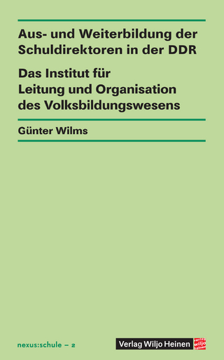 Aus- und Weiterbildung der Schuldirektoren in der DDR – Das Institut für Leitung&nbsp;und&nbsp;Organisation des Volksbildungswesens