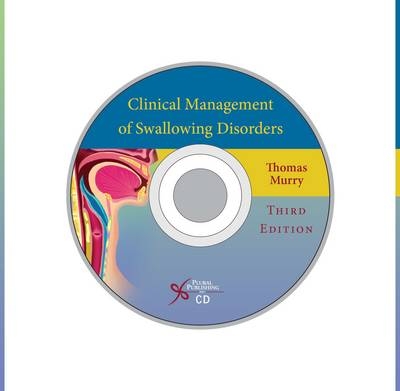 Clinical Management of Swallowing Disorders - Thomas Murry