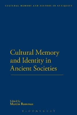 Cultural Memory and Identity in Ancient Societies - 