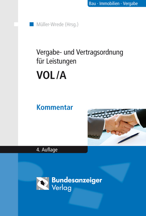 Vergabe- und Vertragsordnung f&uuml;r Leistungen &ndash; VOL/A - 