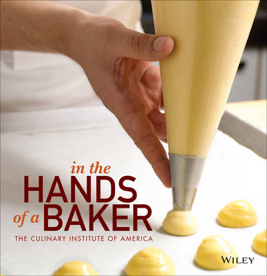 In the Hands of a Baker -  The Culinary Institute of America (CIA)