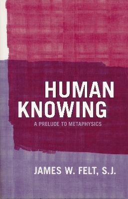 Human Knowing - James W. Felt
