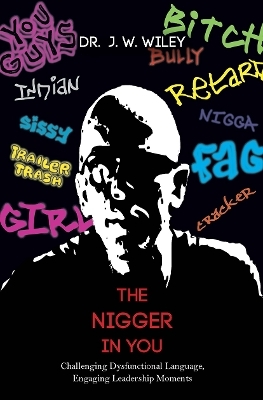 The Nigger in You - J. W. Wiley