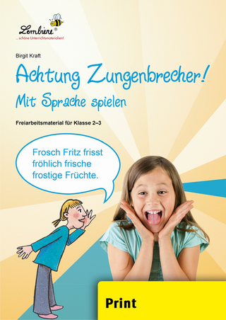 Achtung Zungenbrecher! Mit Sprache spielen