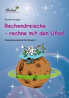 Rechendreiecke - rechne mit den Ufos! - Annette Szugger
