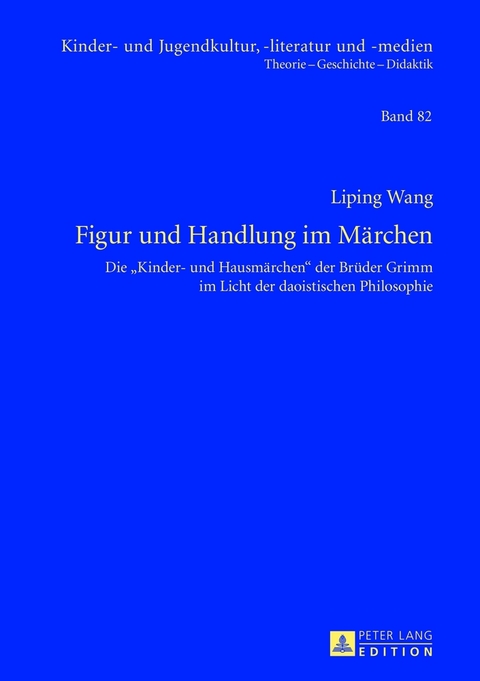 Figur und Handlung im Maerchen - Liping Wang / 王丽平