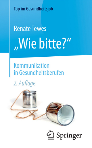 „Wie bitte?“ - Kommunikation in Gesundheitsberufen