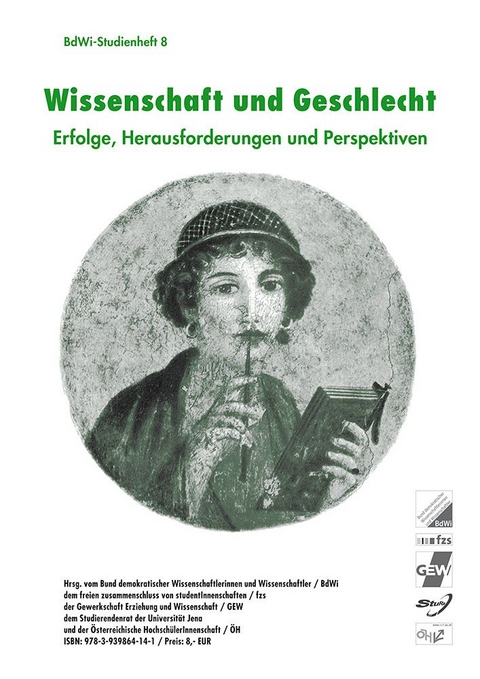 Wissenschaft und Geschlecht - Ruth Becker, Sarah Damus, Melanie Fr&ouml;hlich, Judith Goetz, Inka Greusing, Romy Hilbrich, Klemens Himpele, Jennifer J&auml;ckel, Heike Kahlert, Florian Kaiser, Anne Knauf, Ursula Kneer, Katharina Mader, Ingrid Miethe, Gisela Notz, Heike Raab, Thomas Viola Rieske, Jana Schultheiss, Alexandra Weiss, Stefanie W&ouml;hl