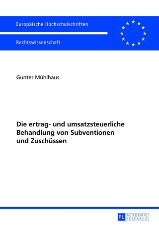 Die ertrag- und umsatzsteuerliche Behandlung von Subventionen und Zuschüssen