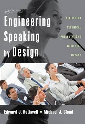 Engineering Speaking by Design -  Michael J. Cloud,  Edward J. Rothwell