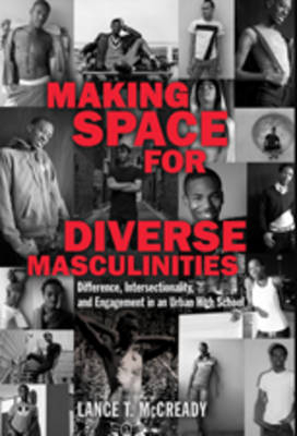 Making Space for Diverse Masculinities -  Lance T. McCready