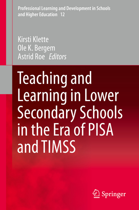Teaching and Learning in Lower Secondary Schools in the Era of PISA and TIMSS - 