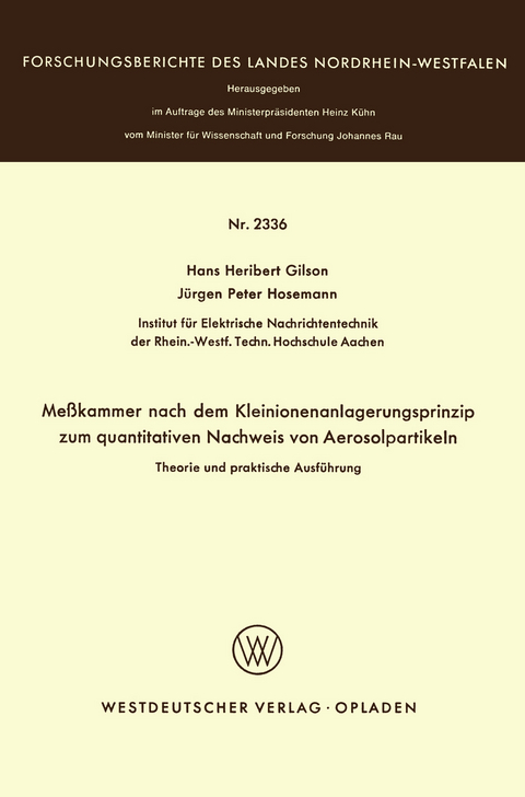 Me&szlig;kammer nach dem Kleinionenanlagerungsprinzip zum quantitativen Nachweis von Aerosolpartikeln Theorie und praktische Ausf&uuml;hrung - Hans Heribert Gilson