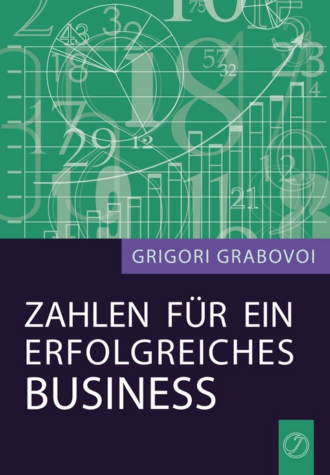 Zahlen f&uuml;r ein erfolgreiches Business - Grigori Grabovoi