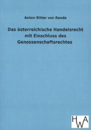 Das Ã¶sterreichische Handelsrecht mit Einschluss des Genossenschaftsrechtes