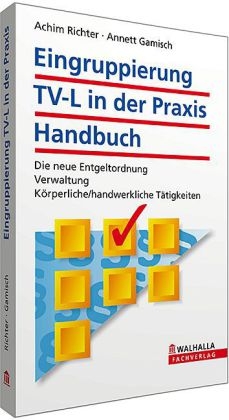 Eingruppierung TV-L in der Praxis - Achim Richter, Annett Gamisch