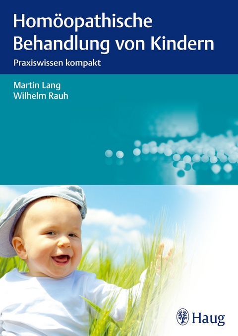 Hom&ouml;opathische Behandlung von Kindern - Martin Lang, Wilhelm Rauh