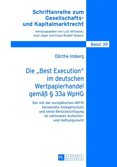 Die &laquo;Best Execution&raquo; im deutschen Wertpapierhandel gem&auml;&szlig; &sect; 33a WpHG - D&ouml;rthe Imberg