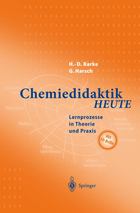 Chemiedidaktik Heute - Hans-Dieter Barke, G&uuml;nther Harsch