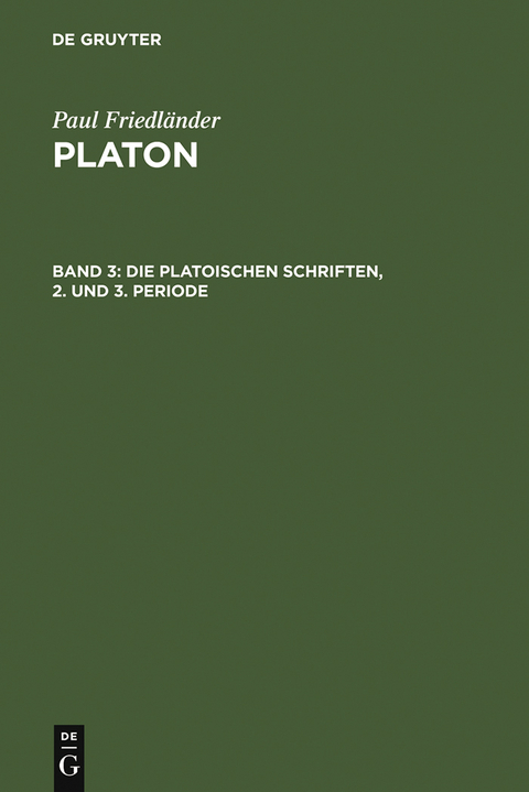Die platonischen Schriften, 2. und 3. Periode - Paul Friedl&auml;nder