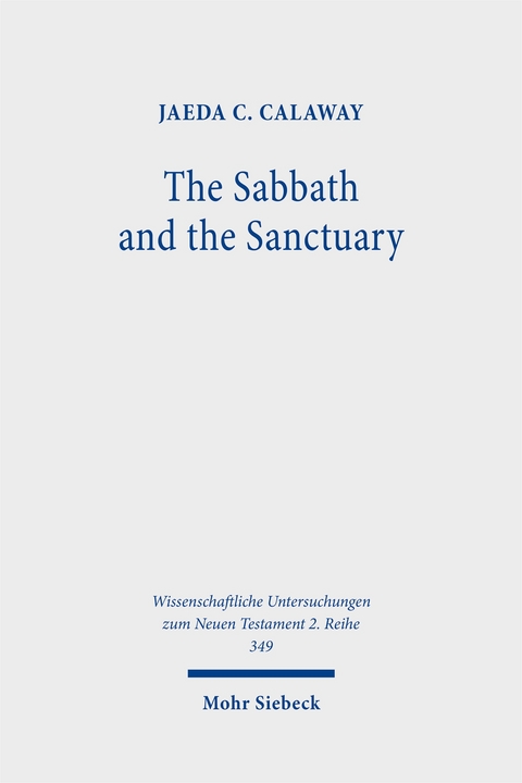 The Sabbath and the Sanctuary - Jaeda C. Calaway