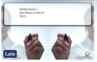 Sattlermeister - Das Wissen in K&uuml;rze -  Hrsg. Sarastro GmbH