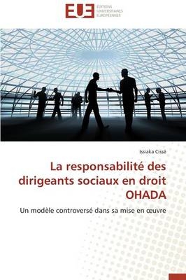 La Responsabilit&eacute; Des Dirigeants Sociaux En Droit Ohada -  Cisse-I