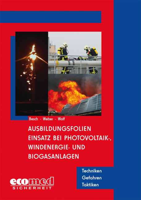Ausbildungsfolien Einsatz bei Photovoltaik-, Windenergie- und Biogasanlagen - Florian Besch, Markus Weber, Ulrich Wolf