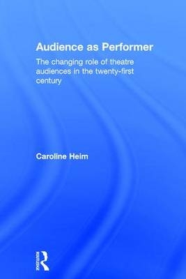 Audience as Performer -  Caroline Heim