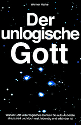 Der unlogische Gott - Werner Harke
