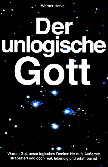 Der unlogische Gott - Werner Harke