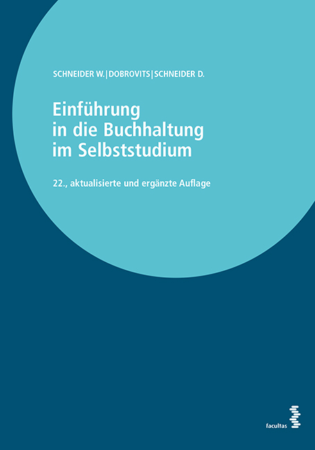 Einf&uuml;hrung in die Buchhaltung im Selbststudium - Wilfried Schneider, Ingrid Dobrovits, Dieter Schneider