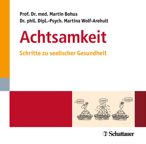 Achtsamkeit - Martin Bohus, Martina Wolf-Arehult