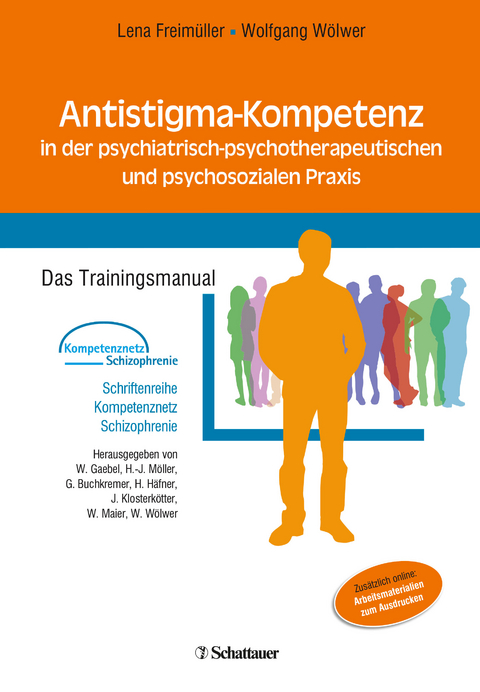 Antistigma-Kompetenz in der psychiatrisch-psychotherapeutischen und psychosozialen Praxis - Lena Freim&uuml;ller, Wolfgang W&ouml;lwer