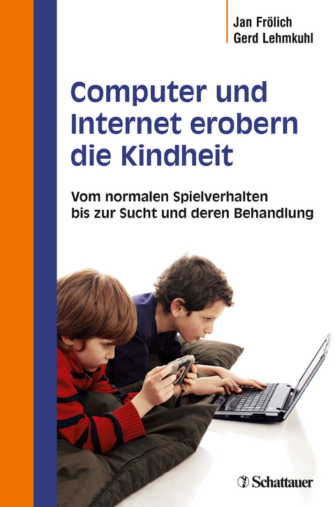 Computer und Internet erobern die Kindheit - Jan Fr&ouml;lich, Gerd Lehmkuhl