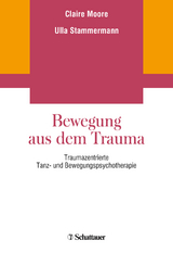 Bewegung aus dem Trauma - Moore, Claire; Stammermann, Ulla