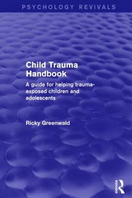 Child Trauma Handbook -  Ricky Greenwald