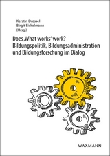 Does &sbquo;What works&lsquo; work?. Bildungspolitik, Bildungsadministration und Bildungsforschung im Dialog - 