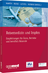 Reisemedizin und Impfen - Volker Harth, Dirk-Matthias Rose, Stephan Letzel, Dennis Nowak