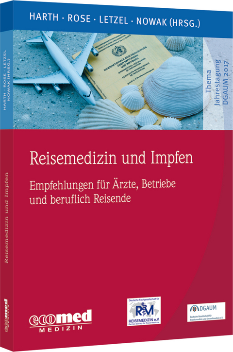 Reisemedizin und Impfen - Volker Harth, Dirk-Matthias Rose, Stephan Letzel, Dennis Nowak