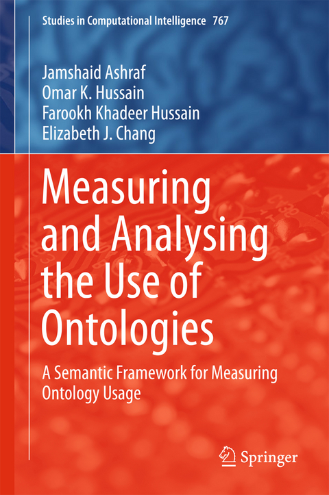 Measuring and Analysing the Use of Ontologies - Jamshaid Ashraf, Omar K. Hussain, Farookh Khadeer Hussain, Elizabeth J. Chang