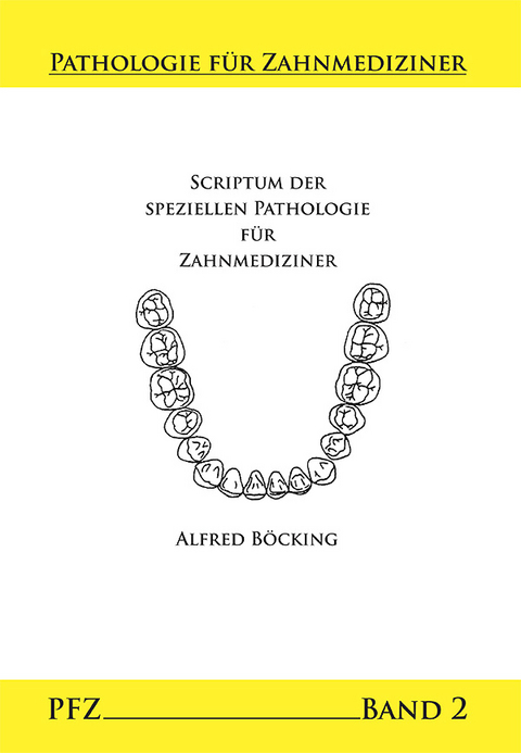 Scriptum der Speziellen Pathologie f&uuml;r Zahnmediziner - Alfred B&ouml;cking