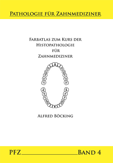 Farbatlas zum Kurs der Histopathologie f&uuml;r Zahnmediziner - Alfred B&ouml;cking
