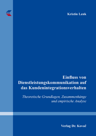 Einfluss von Dienstleistungskommunikation auf das Kundenintegrationsverhalten
