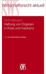 Haftung von Organen in Krise und Insolvenz - Jens M. Schmittmann