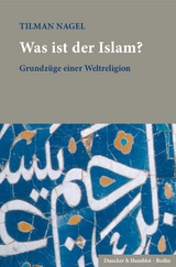 Was ist der Islam? - Tilman Nagel