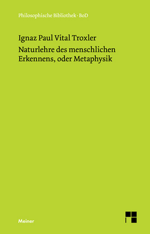 Naturlehre des menschlichen Erkennens, oder Metaphysik - Ignaz Paul Vital Troxler