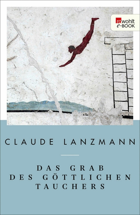 Das Grab des g&ouml;ttlichen Tauchers - Claude Lanzmann