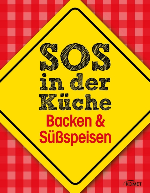 SOS in der K&uuml;che: Backen & S&uuml;&szlig;speisen