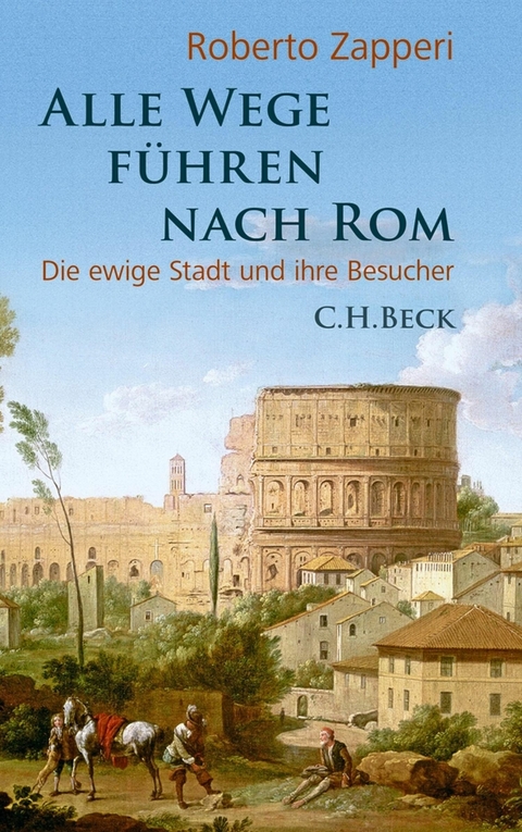 Alle Wege f&uuml;hren nach Rom - Roberto Zapperi